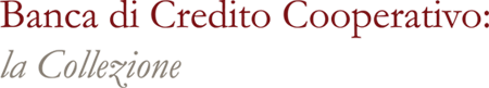 Banca di Credito Copperativo: la Collezione